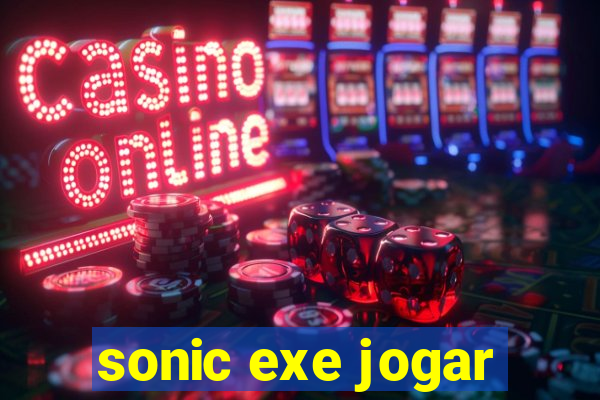 sonic exe jogar